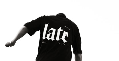 "Late" Black - Lifestyle Cotton Tee